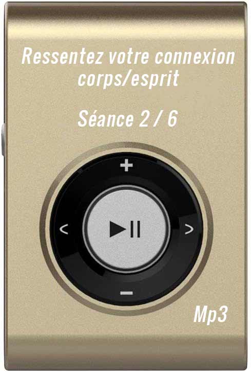 Ressentez votre connexion corps/esprit Base - séance 2
