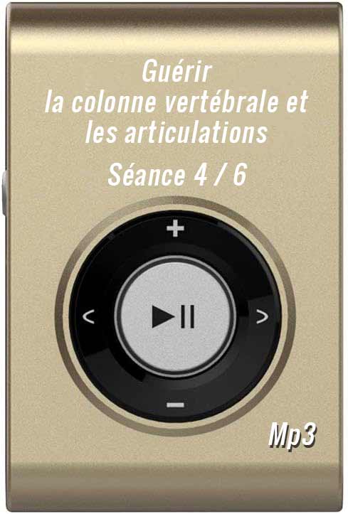 Guérir la colonne vertébrale et les articulations séance 4