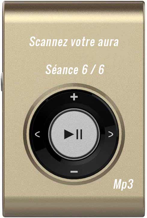 Scannez votre aura Base - séance 6